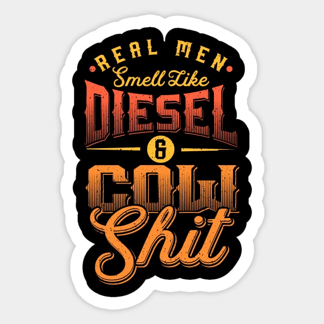 Real men smell like Diesel and Cow Shit Sticker by nordishland